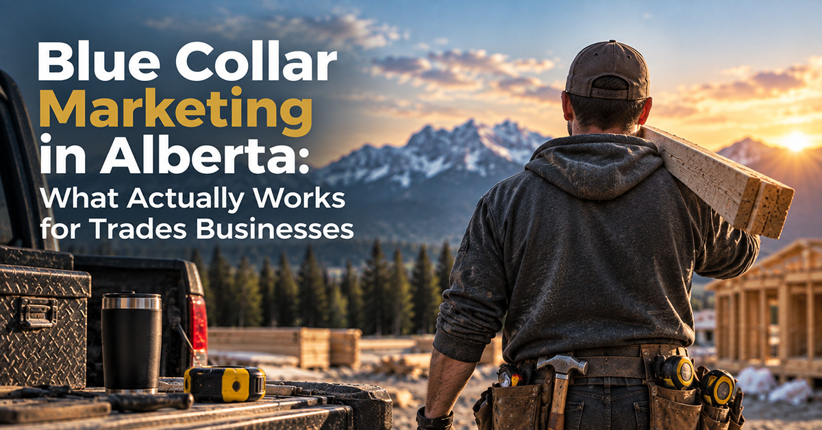 You are currently viewing Blue Collar Marketing in Alberta: What Actually Works for Trades Businesses