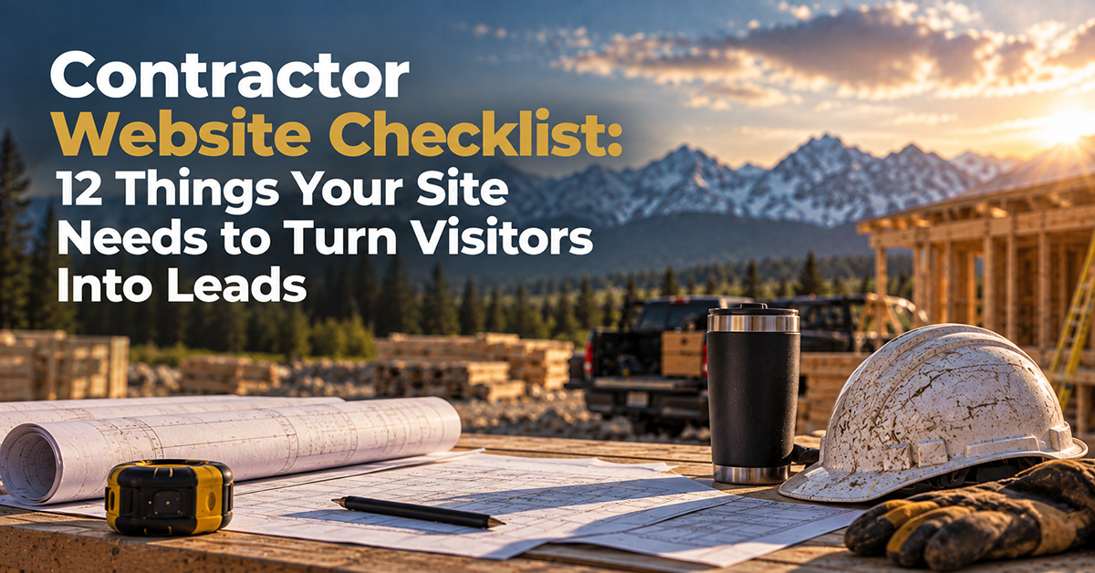 You are currently viewing Contractor Website Checklist: 12 Things Your Site Needs to Turn Visitors Into Leads