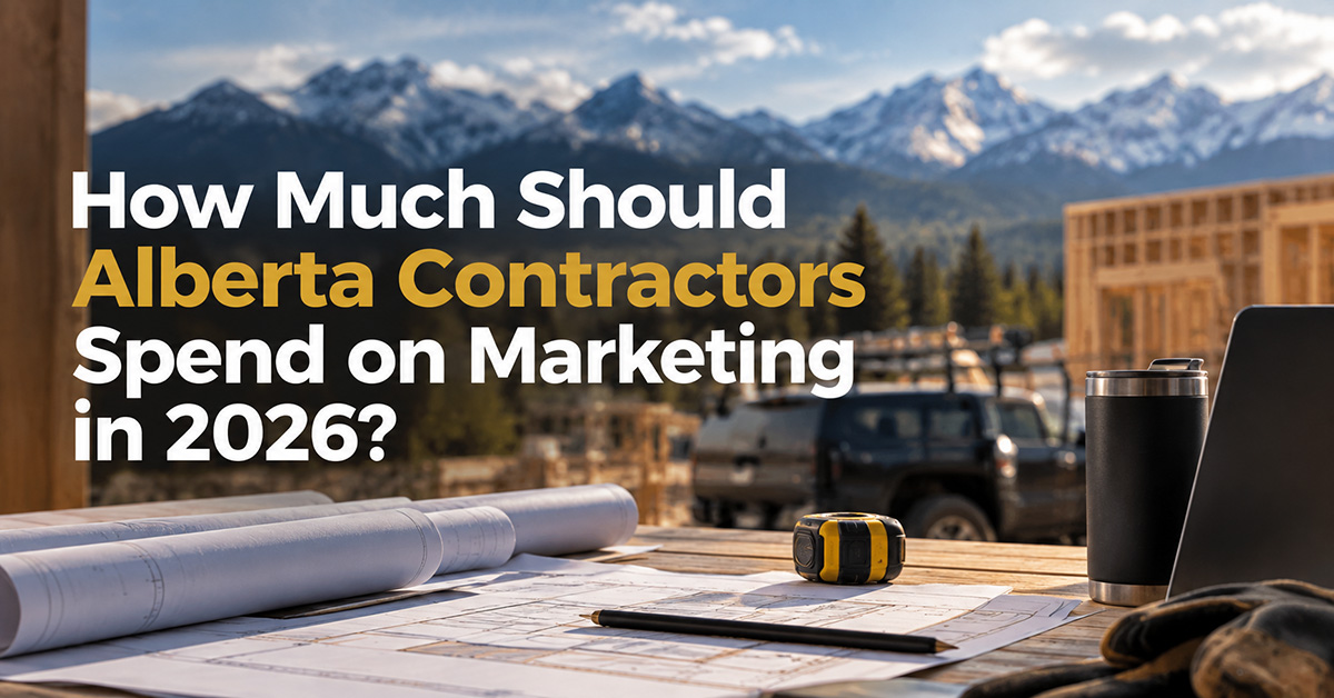 You are currently viewing How Much Should Alberta Contractors Spend on Marketing in 2026?